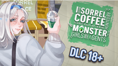 I drink Sorrel Coffee to reboot reality, but I'm being hunted by Monster Girls and armed agents - DLC 18+